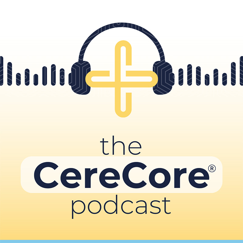 The CereCore Podcast Cover